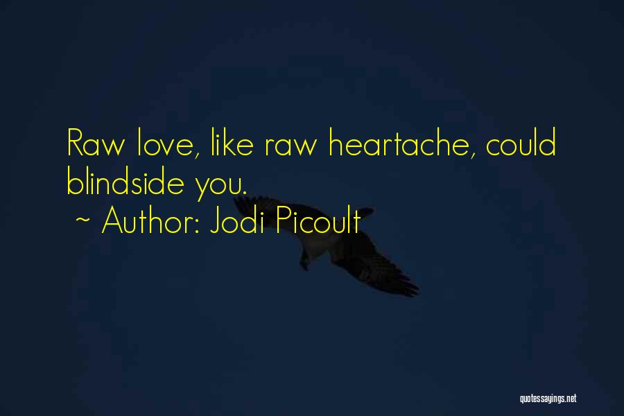Heartbroken Love Quotes By Jodi Picoult