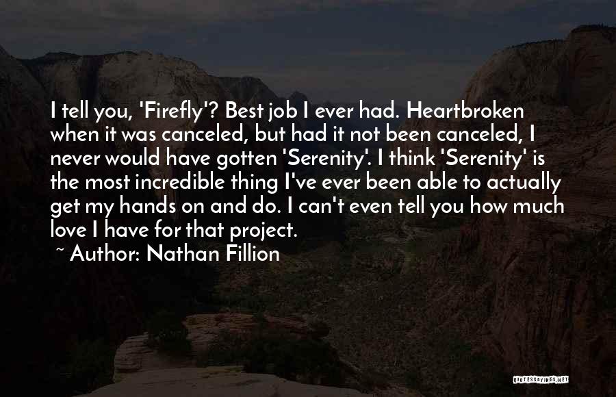 Heartbroken Love Quotes By Nathan Fillion