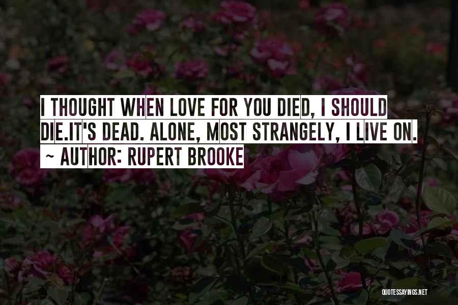 Heartbroken Love Quotes By Rupert Brooke