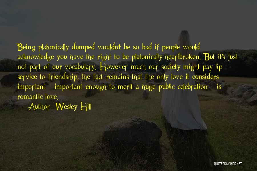 Heartbroken Love Quotes By Wesley Hill