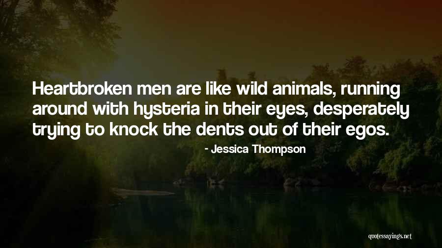 Heartbroken Men Quotes By Jessica Thompson Heartbroken Men Quotes By Jessica Thompson