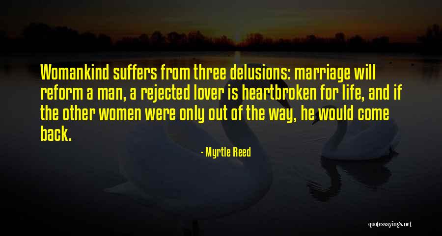 Heartbroken Men Quotes By Myrtle Reed Heartbroken Men Quotes By Myrtle Reed