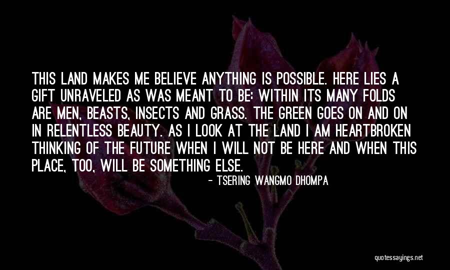 Heartbroken Men Quotes By Tsering Wangmo Dhompa Heartbroken Men Quotes By Tsering Wangmo Dhompa