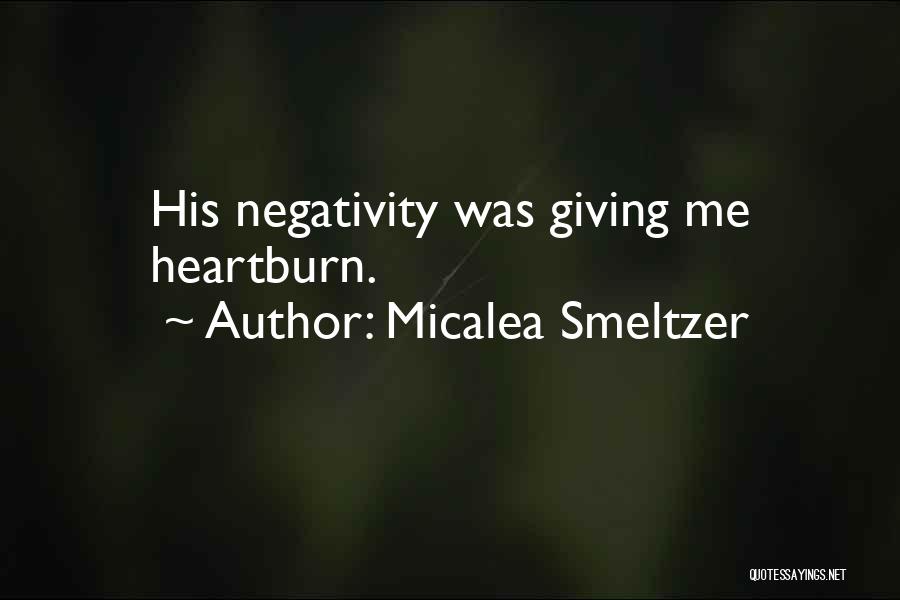 Heartburn Quotes By Micalea Smeltzer