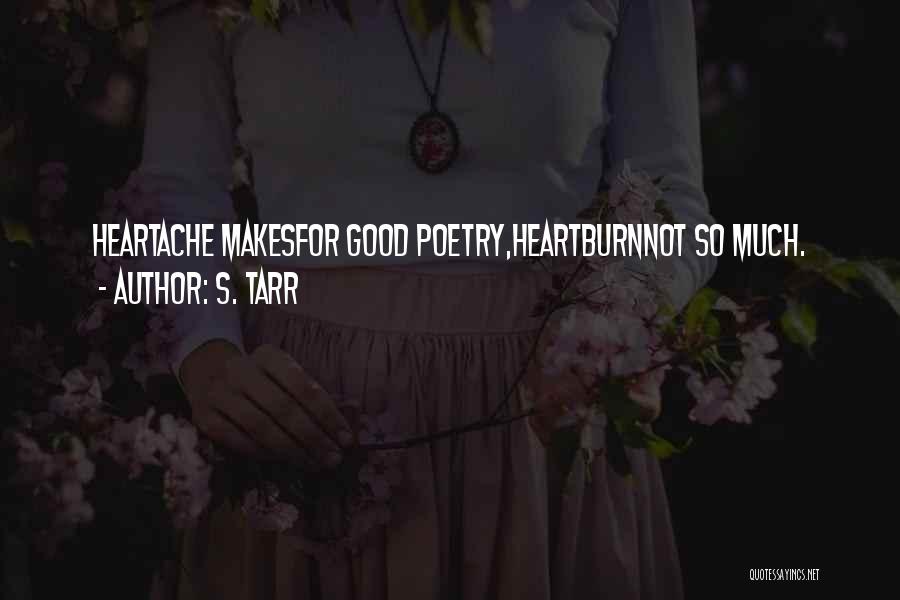 Heartburn Quotes By S. Tarr