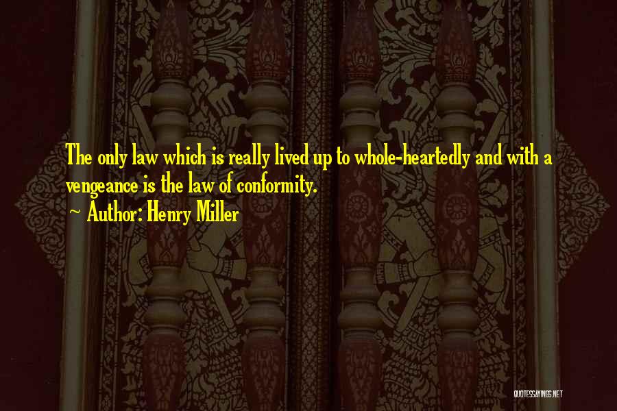 Heartedly Quotes By Henry Miller