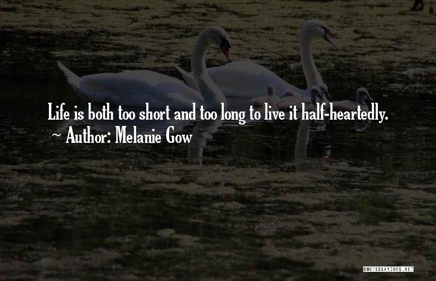 Heartedly Quotes By Melanie Gow