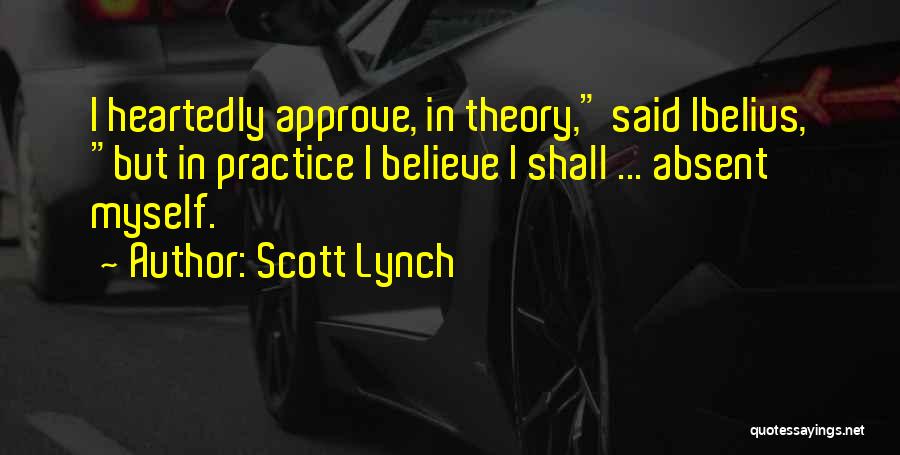 Heartedly Quotes By Scott Lynch