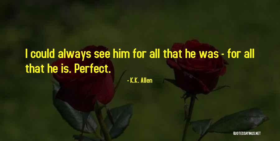 Heartens Quotes By K.K. Allen Heartens Quotes By K.K. Allen