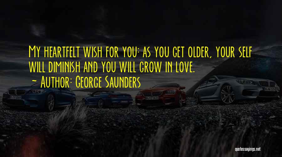 Heartfelt Love Quotes By George Saunders