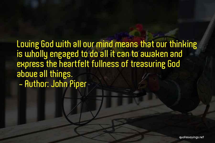 Heartfelt Love Quotes By John Piper