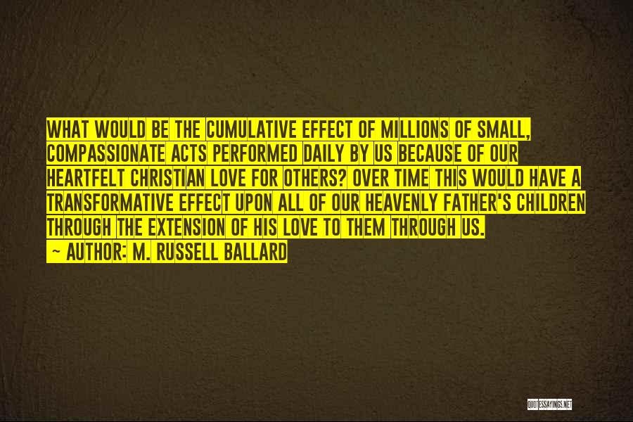 Heartfelt Love Quotes By M. Russell Ballard