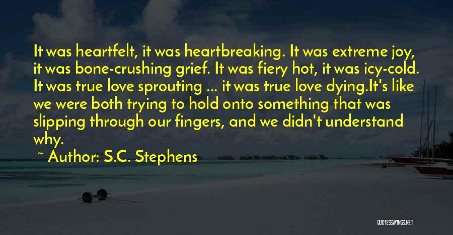 Heartfelt Love Quotes By S.C. Stephens