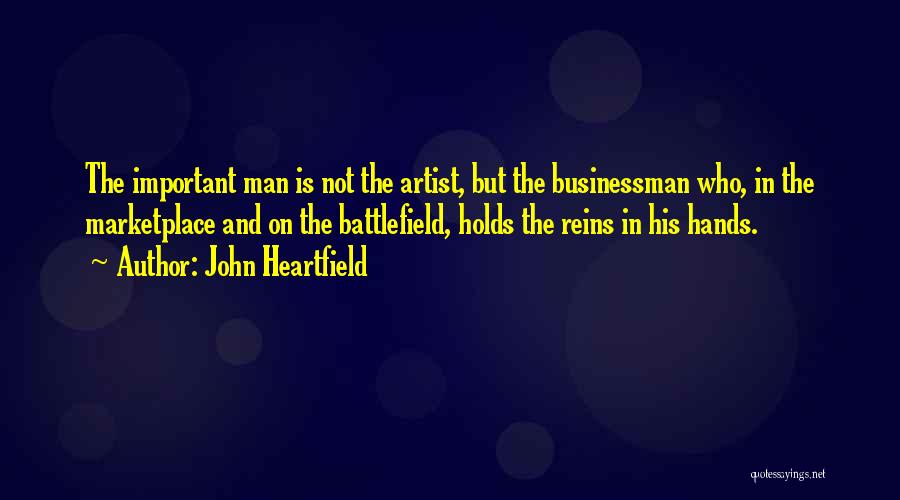 Heartfield Quotes By John Heartfield