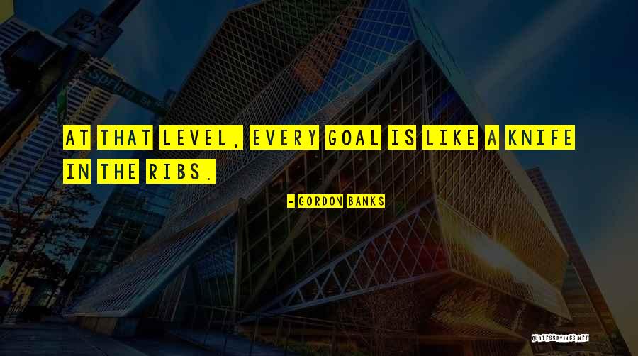 Heartfuls Quotes By Gordon Banks Heartfuls Quotes By Gordon Banks