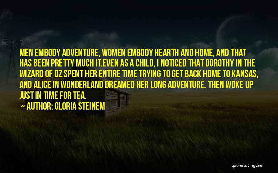 Hearth And Home Quotes By Gloria Steinem