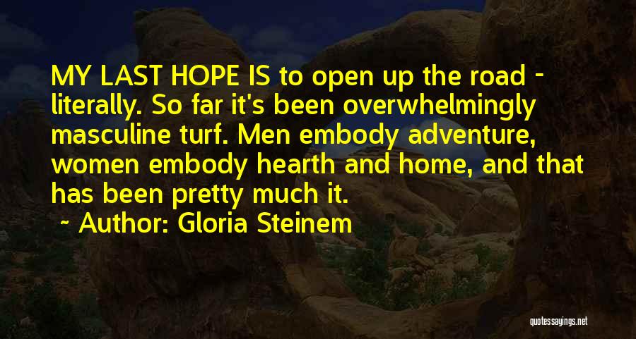 Hearth And Home Quotes By Gloria Steinem