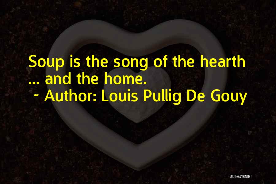 Hearth And Home Quotes By Louis Pullig De Gouy