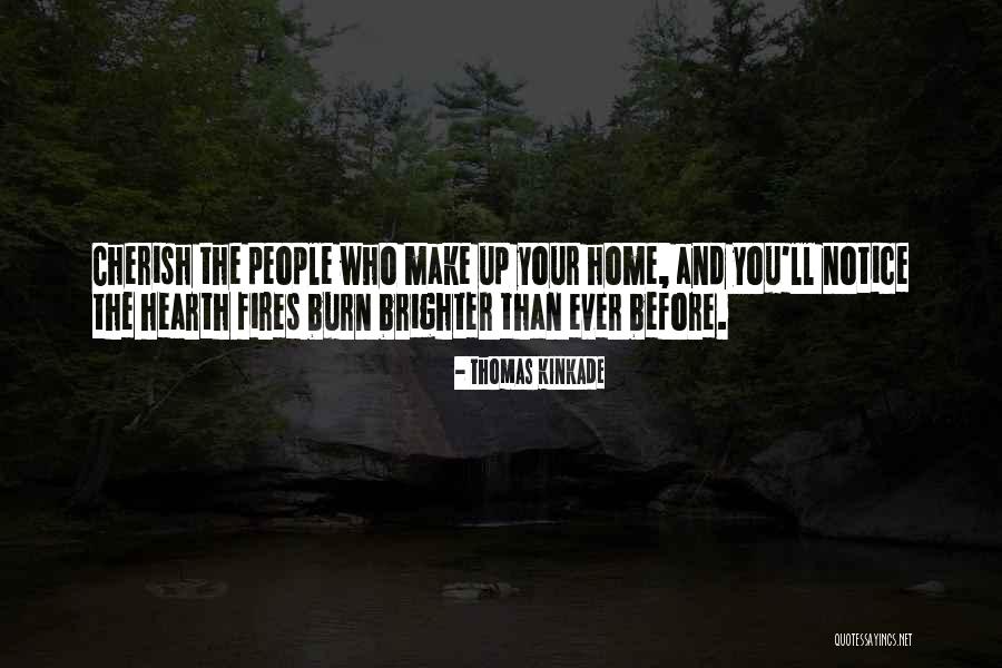 Hearth Fires Quotes By Thomas Kinkade Hearth Fires Quotes By Thomas Kinkade