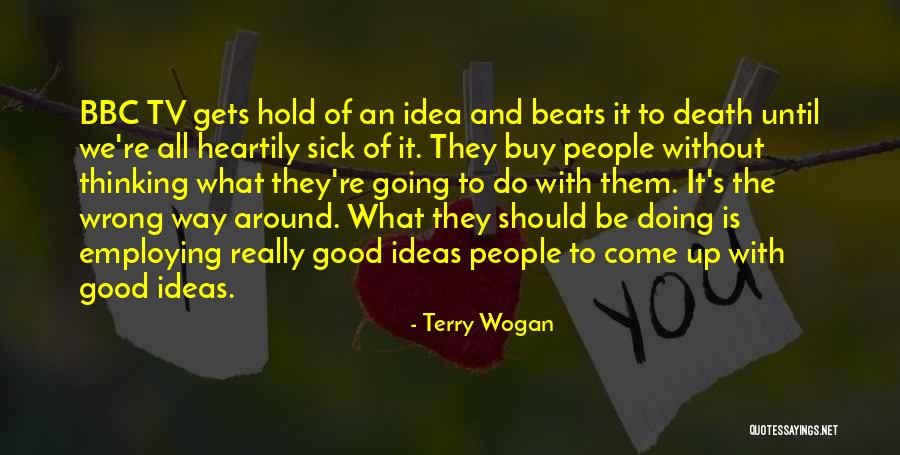 Heartily Quotes By Terry Wogan Heartily Quotes By Terry Wogan