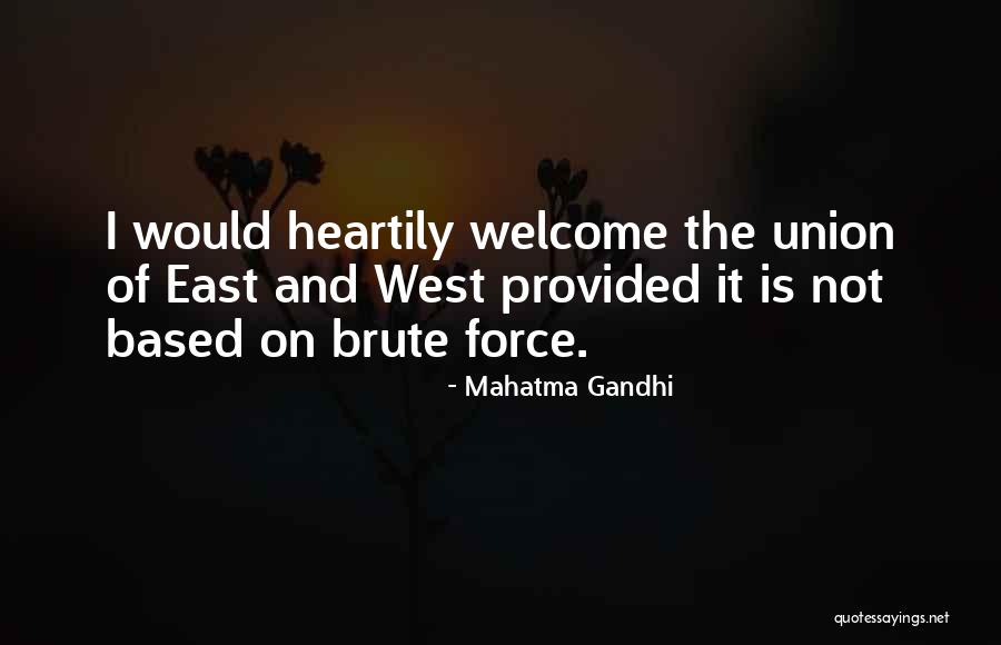 Heartily Welcome Quotes By Mahatma Gandhi