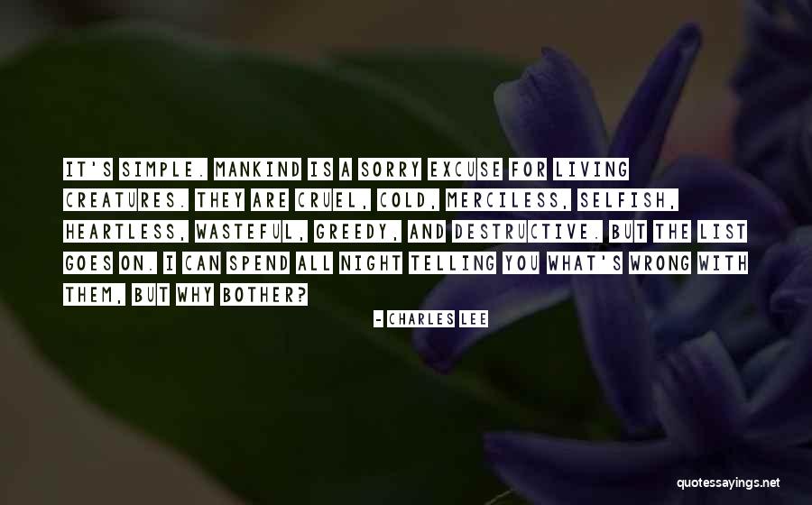 Heartless And Selfish Quotes By Charles Lee Heartless And Selfish Quotes By Charles Lee