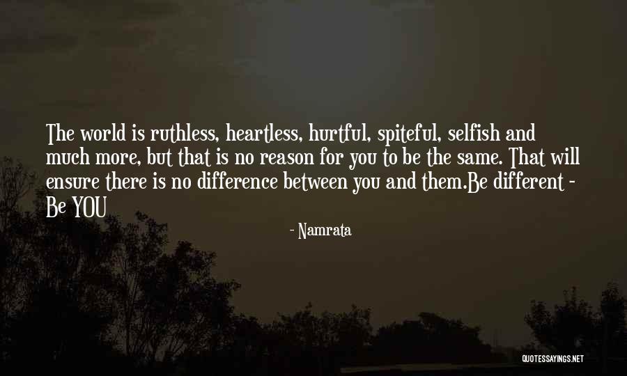 Heartless And Selfish Quotes By Namrata Heartless And Selfish Quotes By Namrata