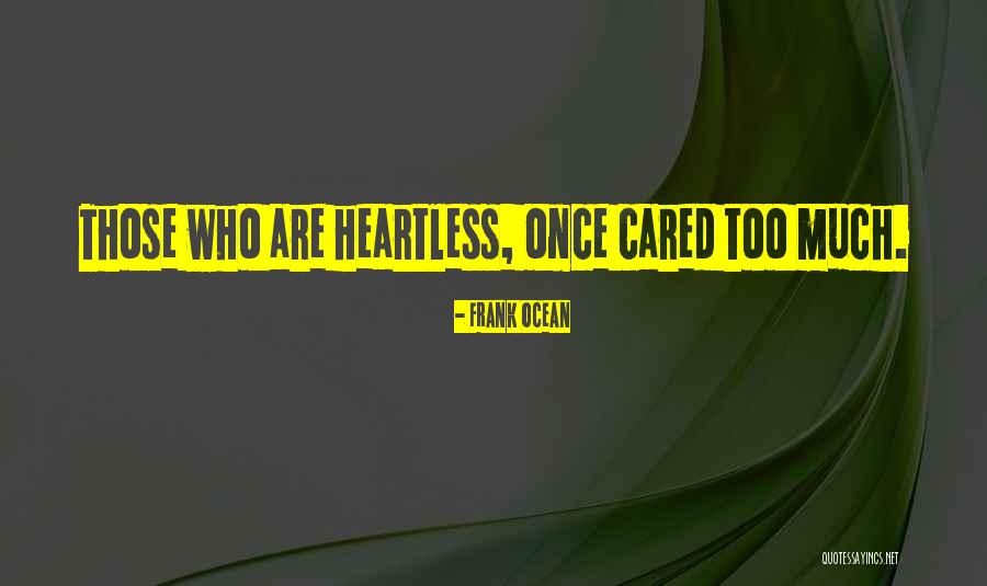 Heartless Love Quotes By Frank Ocean