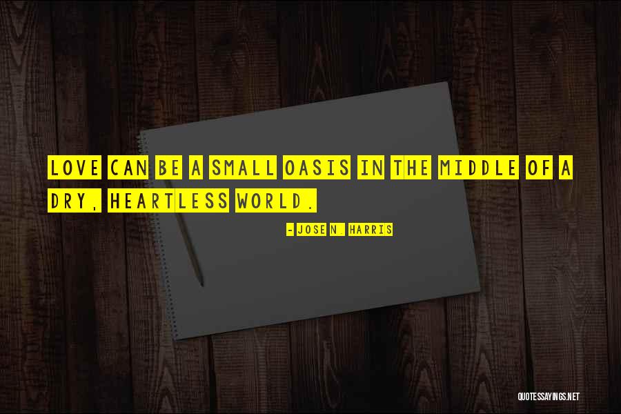 Heartless Love Quotes By Jose N. Harris
