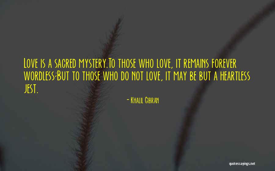 Heartless Love Quotes By Khalil Gibran