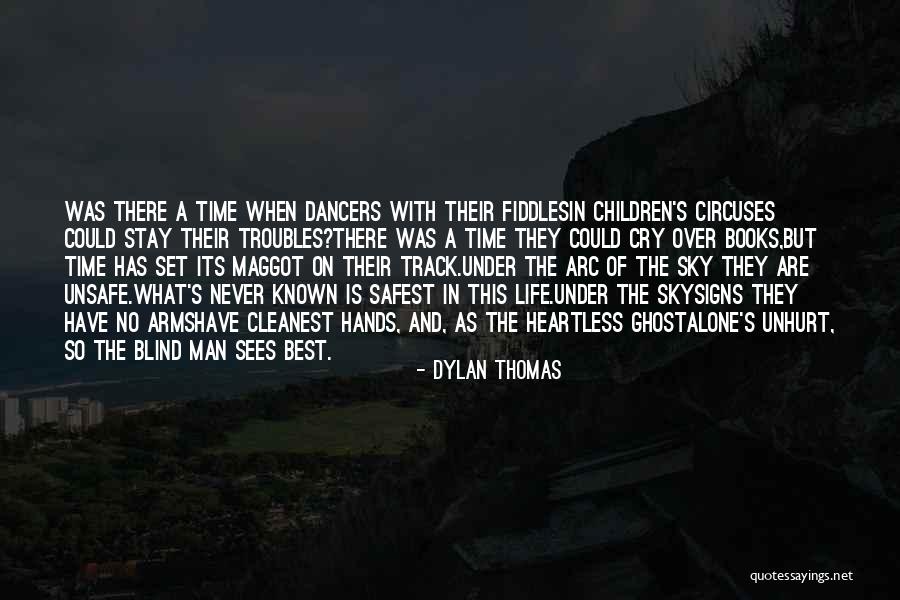Heartless Man Quotes By Dylan Thomas Heartless Man Quotes By Dylan Thomas