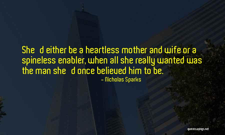 Heartless Man Quotes By Nicholas Sparks Heartless Man Quotes By Nicholas Sparks