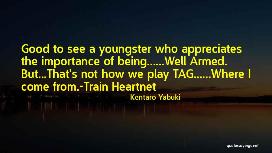 Heartnet Quotes By Kentaro Yabuki