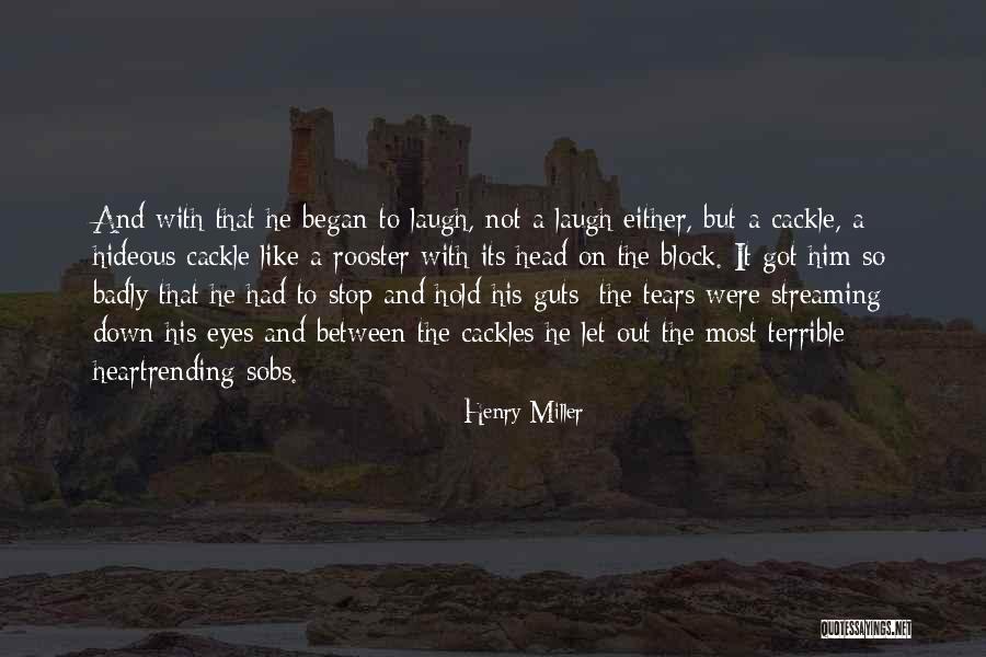 Heartrending Quotes By Henry Miller Heartrending Quotes By Henry Miller