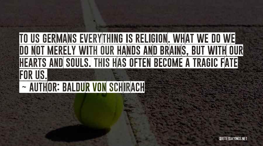 Hearts And Brains Quotes By Baldur Von Schirach