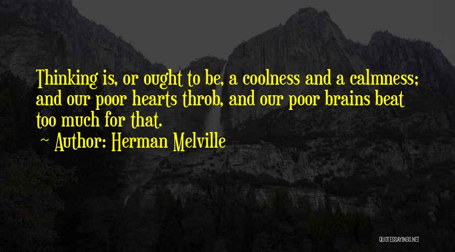 Hearts And Brains Quotes By Herman Melville