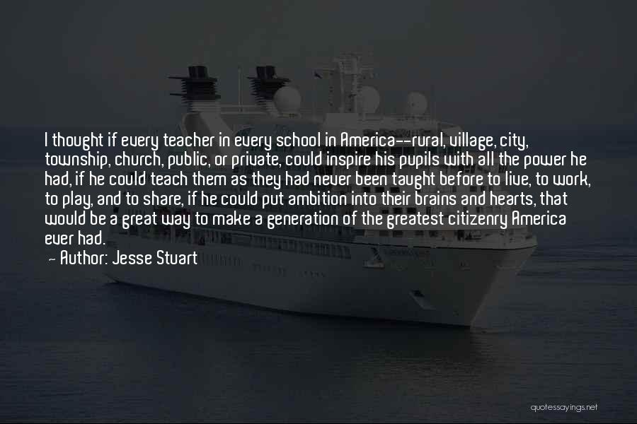 Hearts And Brains Quotes By Jesse Stuart