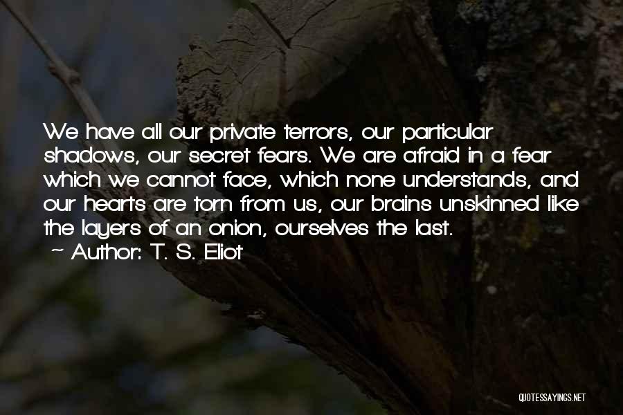 Hearts And Brains Quotes By T. S. Eliot