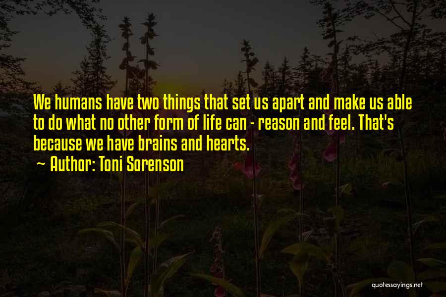 Hearts And Brains Quotes By Toni Sorenson