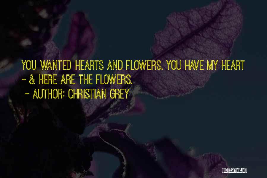 Hearts And Flowers Quotes By Christian Grey