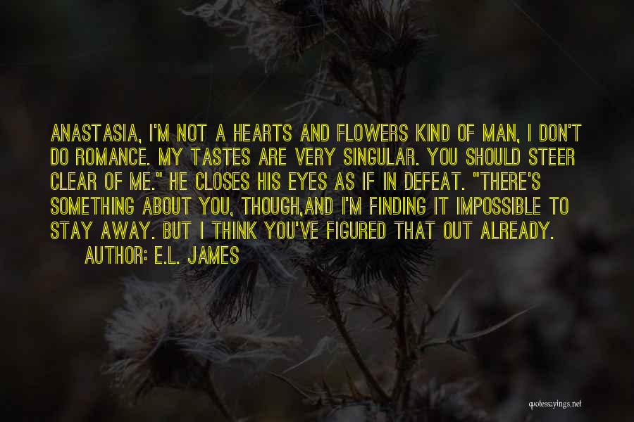 Hearts And Flowers Quotes By E.L. James