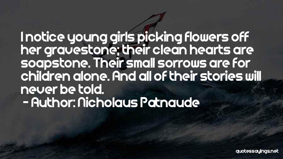 Hearts And Flowers Quotes By Nicholaus Patnaude