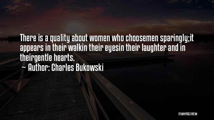 Hearts And Love Quotes By Charles Bukowski