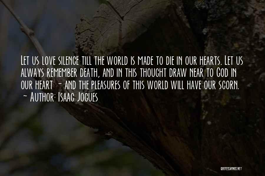 Hearts And Love Quotes By Isaac Jogues