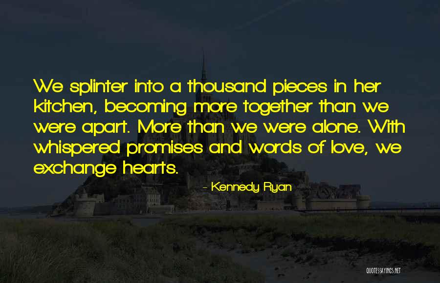 Hearts And Love Quotes By Kennedy Ryan