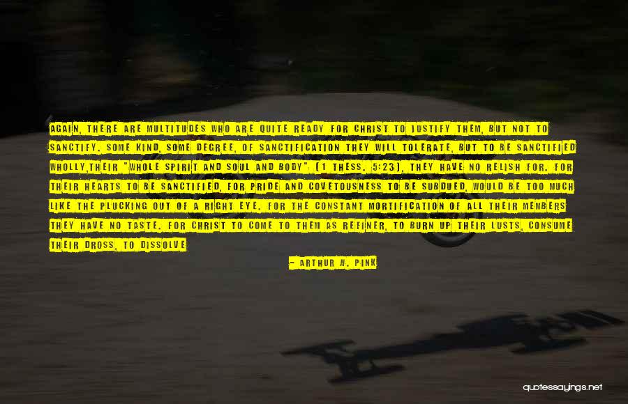 Hearts And Nature Quotes By Arthur W. Pink Hearts And Nature Quotes By Arthur W. Pink