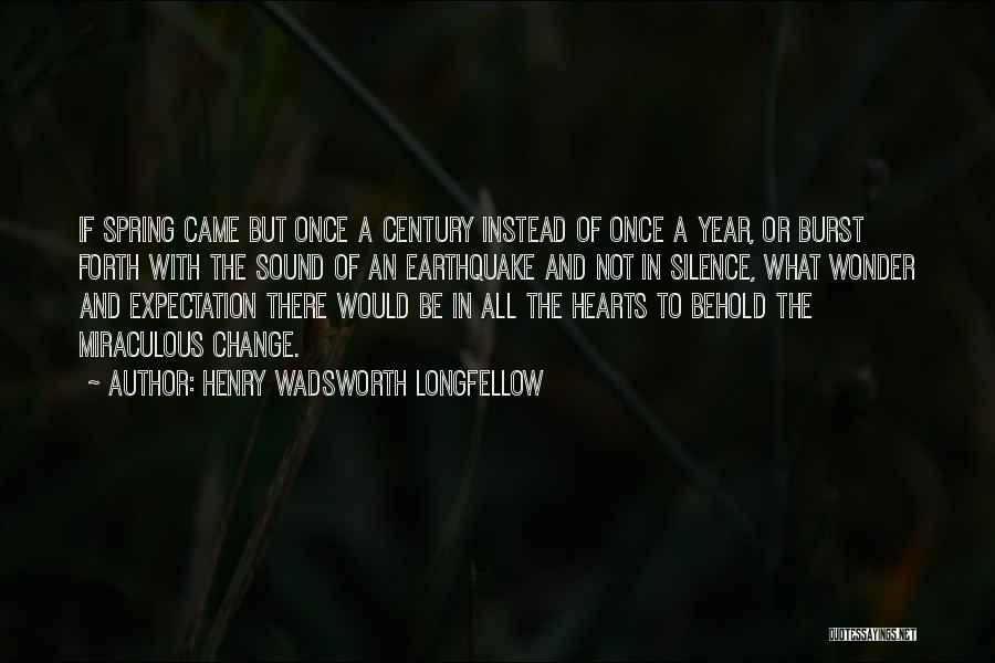 Hearts And Nature Quotes By Henry Wadsworth Longfellow