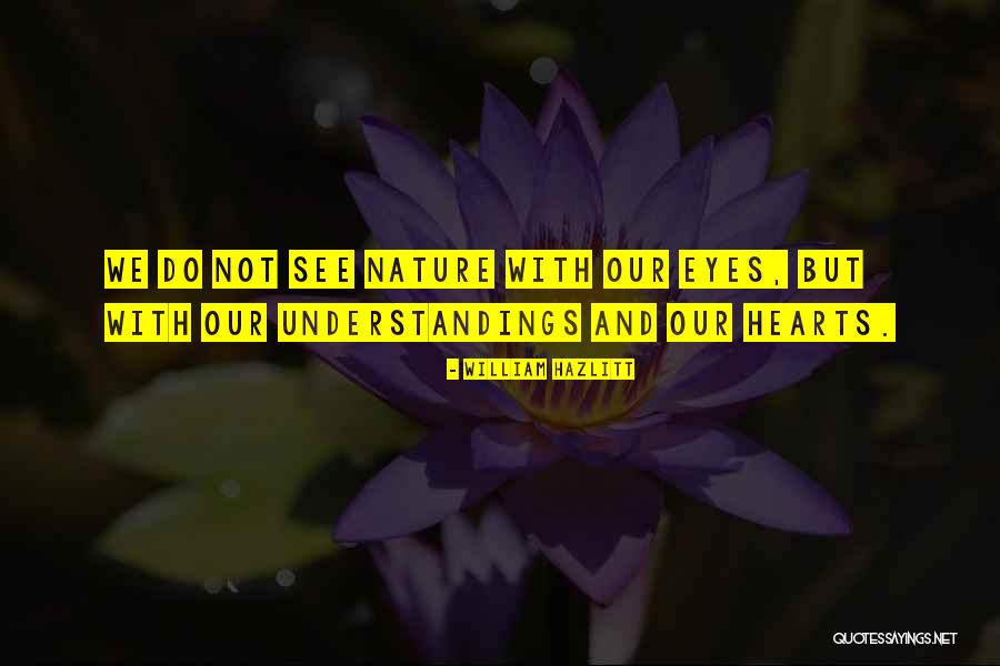 Hearts And Nature Quotes By William Hazlitt