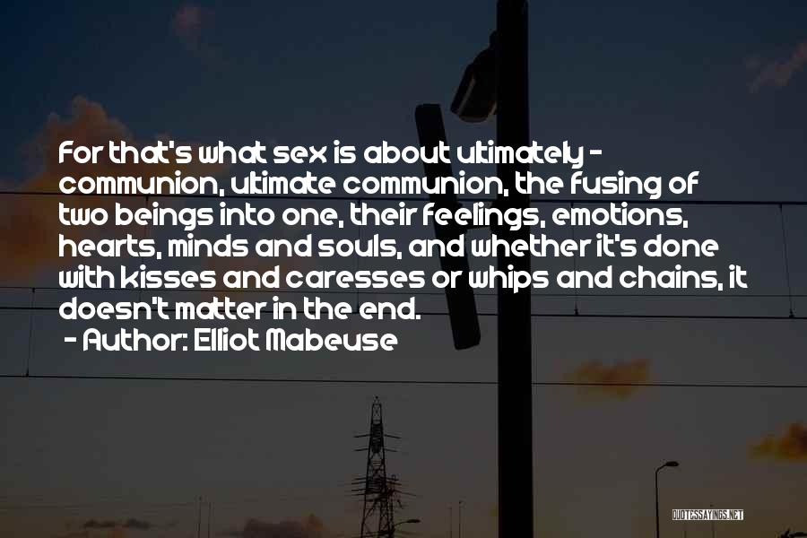 Hearts And Souls Quotes By Elliot Mabeuse