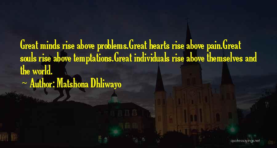 Hearts And Souls Quotes By Matshona Dhliwayo